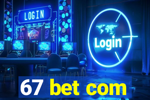 67 bet com